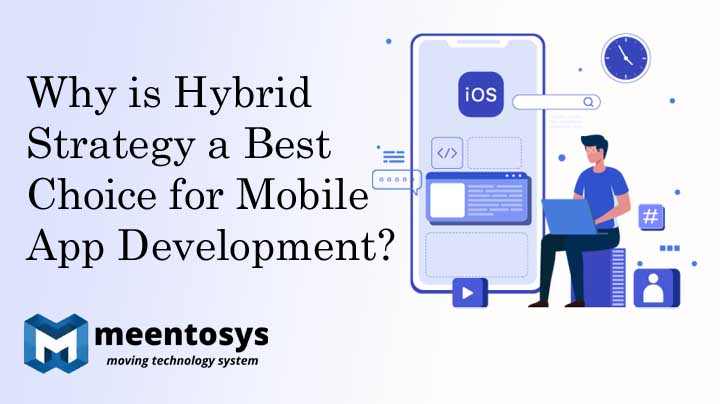 Why is Hybrid Strategy a Best Choice for Mobile App Development